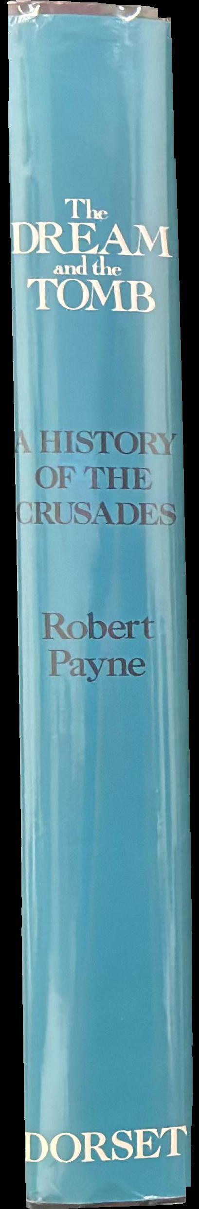 The dream and the tomb : a history of the Crusades spine