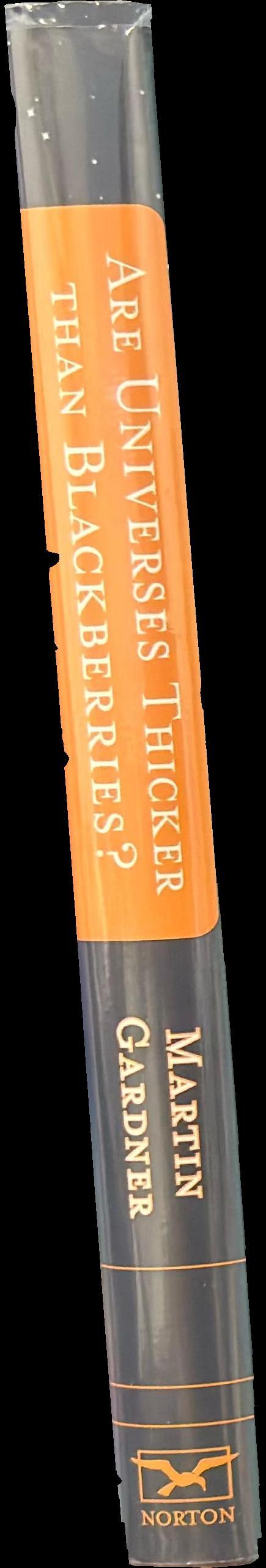 Are universes thicker that blackberries? : discourses on Godel, magic hexagrams, Little Red Riding Hood, and other mathematical and pseudoscientific topics spine