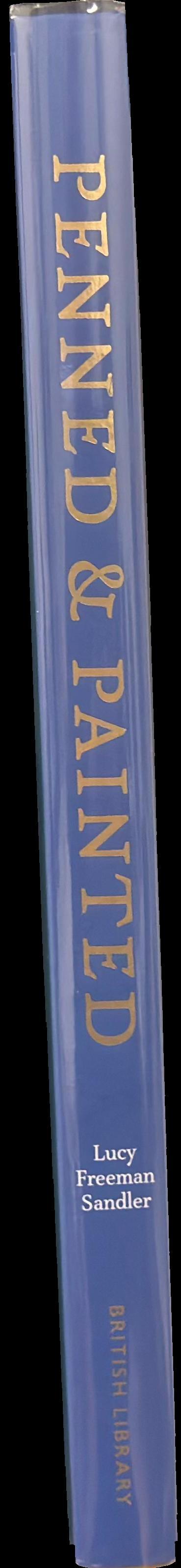 Penned and painted : the art and meaning of books in Medieval and Renaissance manuscripts spine