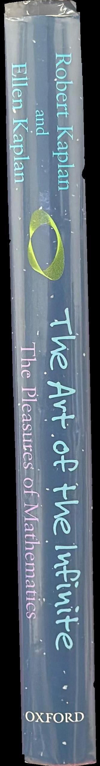 The art of the infinite : the pleasure of mathematics spine
