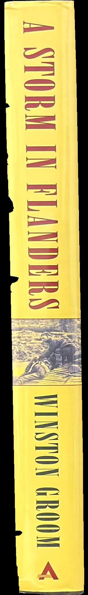 A storm in Flanders : the Ypres salient, 1914-1918 : tragedy and triumph on the Western Front spine