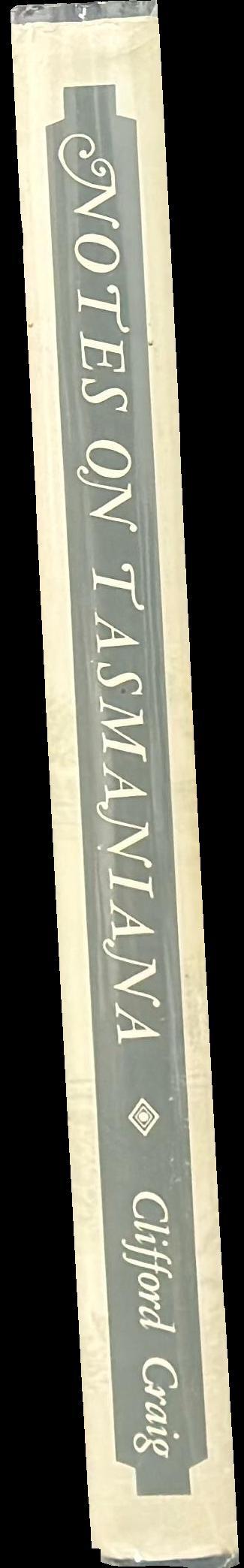 Notes on Tasmaniana : a companion volume to the Engravers of Van Diemen's Land, Old Tasmanian Prints and More Old Tasmanian Prints spine