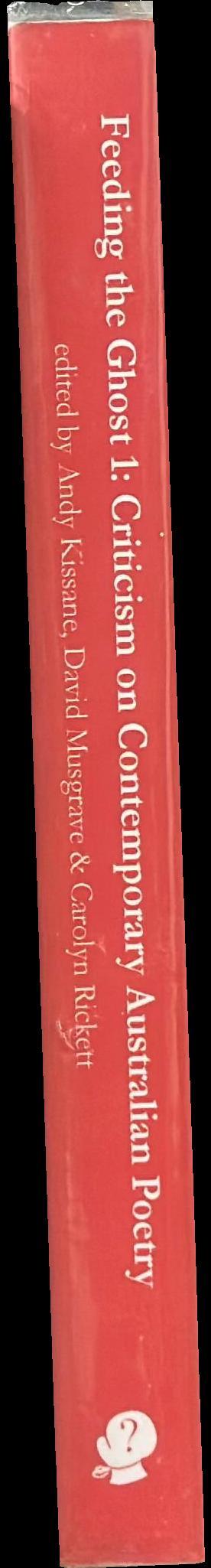 Feeding the ghost 1 : criticism on contemporary Australian poetry spine