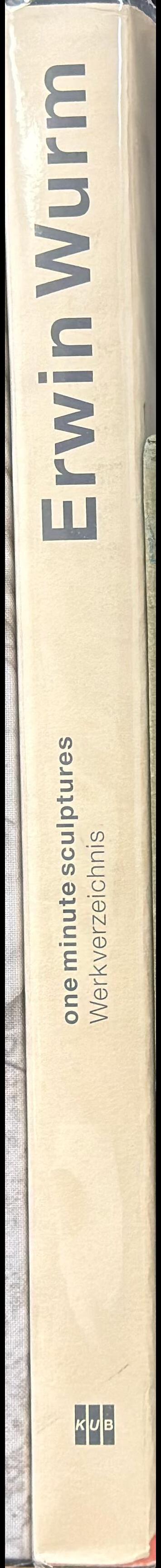 Erwin Wurm : one minute sculptures : index of works spine