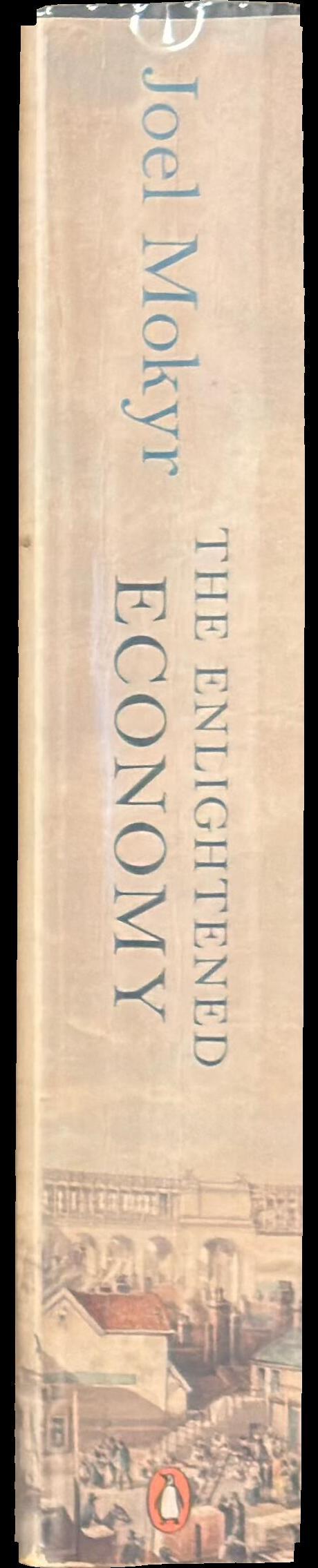 The enlightened economy : Britain and the Industrial Revolution 1700-1850 spine