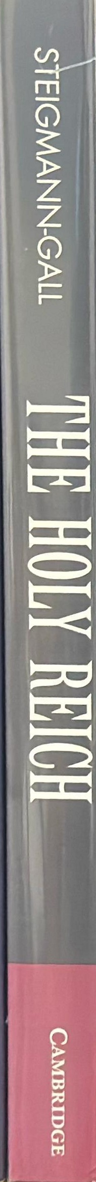 The Holy Reich : Nazi conceptions of Christianity, 1919–1945 spine