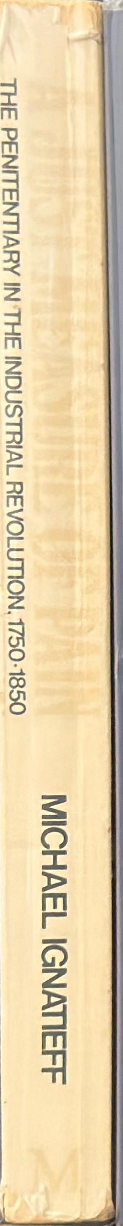 A just measure of pain : the penitentiary in the industrial revolution, 1750–1850 spine