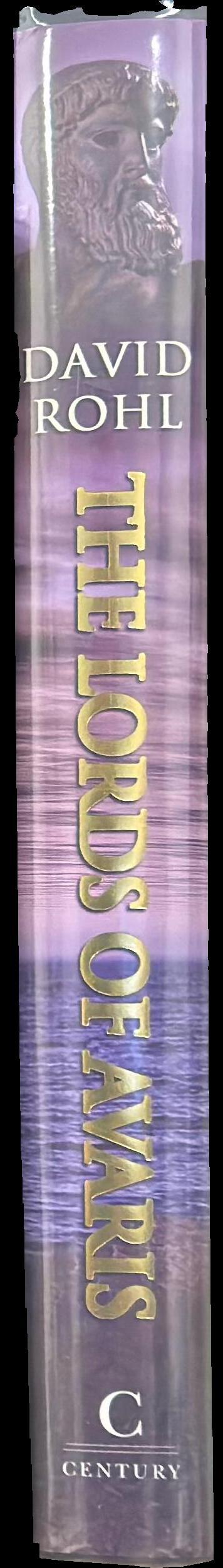 The Lords of Avaris : uncovering the legendary origins of Western civilization / David M. Rohl spine
