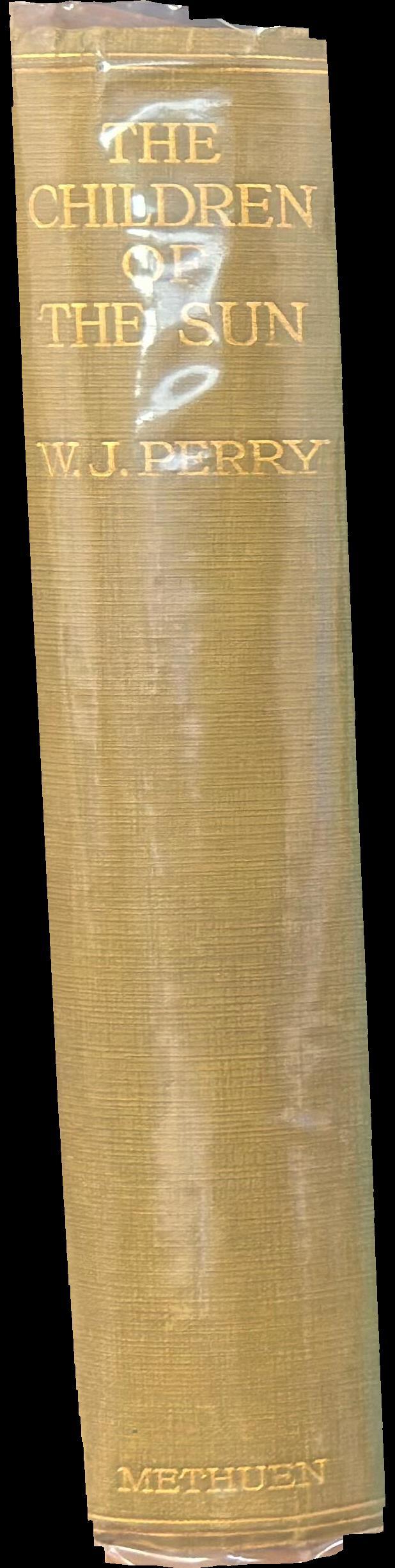 The children of the sun ; a study in the early history of civilisation / by W.J. Perry spine