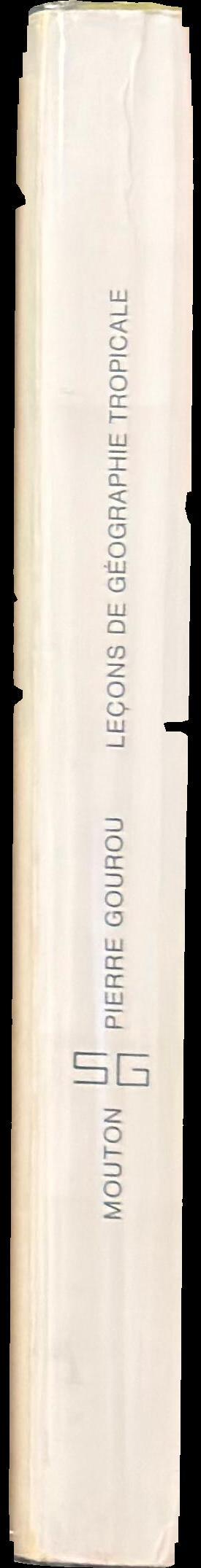 Leçons de géographie tropiçale : leçons données au Collége de France de 1947 à 1970 / Préf. de Fernand Braudel. spine