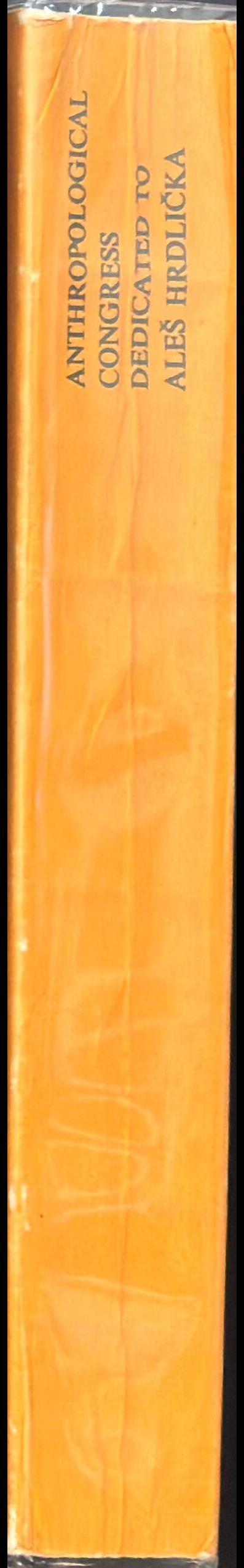 Anthropological congress dedicated to Ales Hrdlicka / edited by Vladamír V. Novotný spine