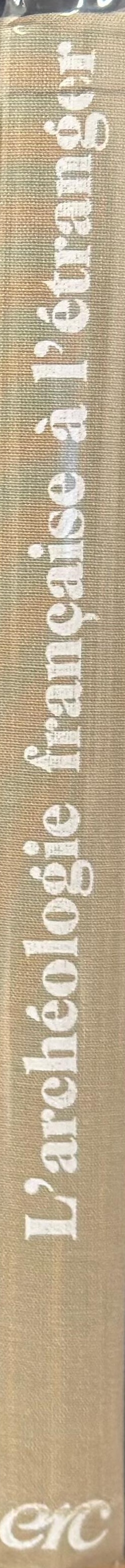 L'archéologie française à l'étranger : recherches et découvertes / Editions Recherche sur les civilisations spine