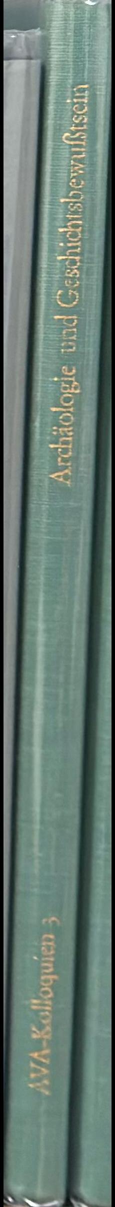 Archäologie und Geschichtsbewusstsein / herausgegeben von Hermann Müller-Karpe. spine