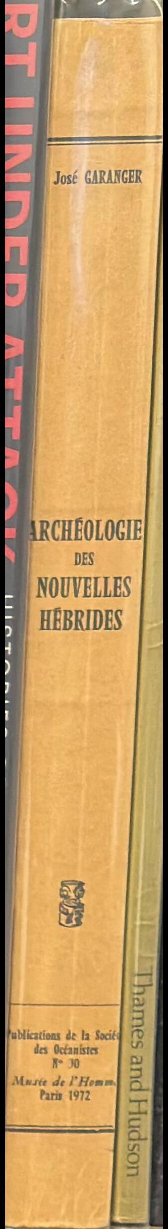 Archéologie des Nouvelles Hébrides : contribution à la connaissance des îles du Centre / José Garanger spine
