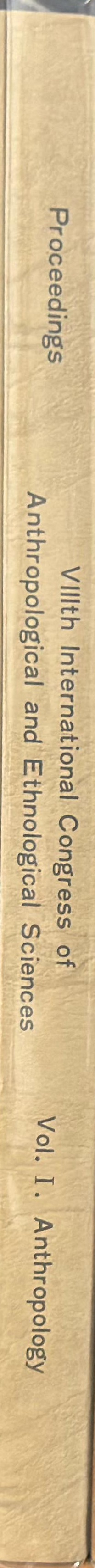 Proceedings of the VIII International Congress of Anthropological and Ethnological Sciences : 1968 : volume 1 : anthropology spine