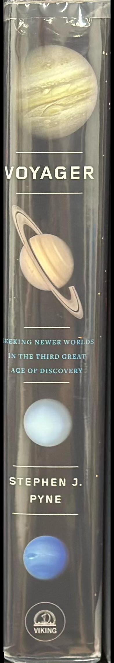 Voyager : seeking newer worlds in the third great age of discovery / Stephen J. Pyne spine