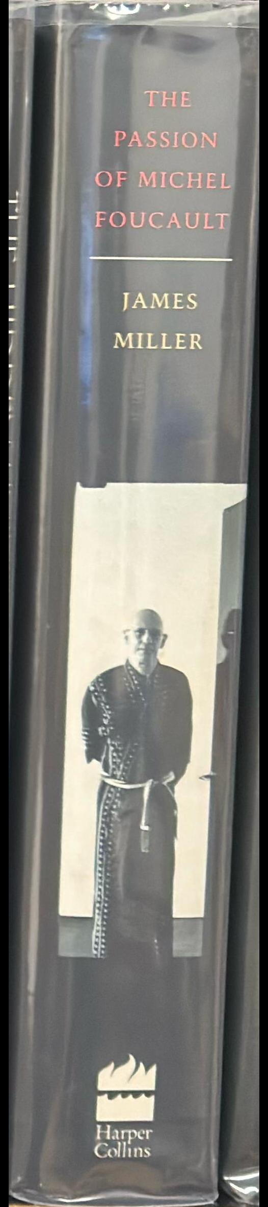 The passion of Michel Foucault / James Miller spine