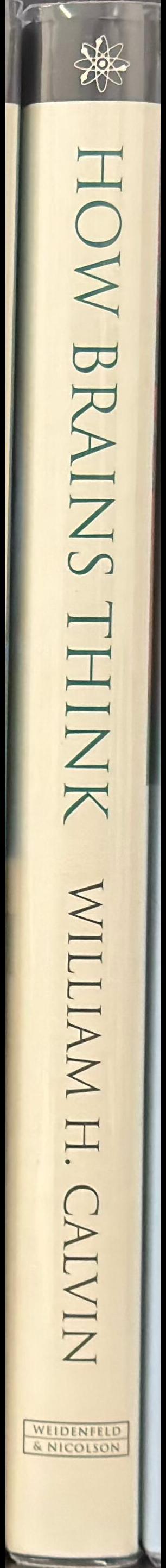 How brains think : evolving intelligence, then and now / William H. Calvin spine