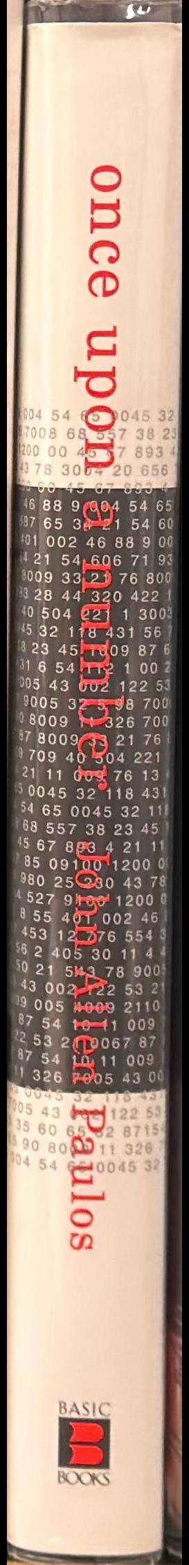 Once upon a number : the hidden mathematical logic of stories / John Allen Paulos spine