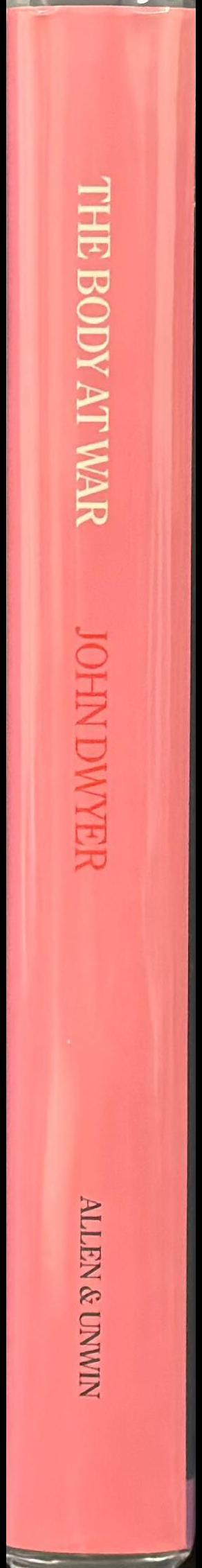 The body at war / John M. Dwyer spine