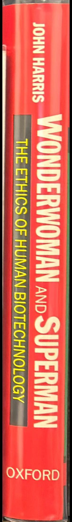 Wonderwoman and Superman : the ethics of human biotechnology spine