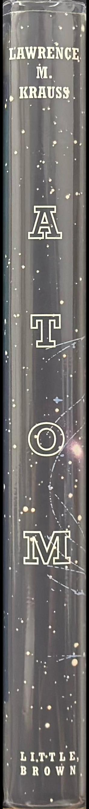 Atom : an odyssey from the Big Bang to life on Earth... and beyond spine