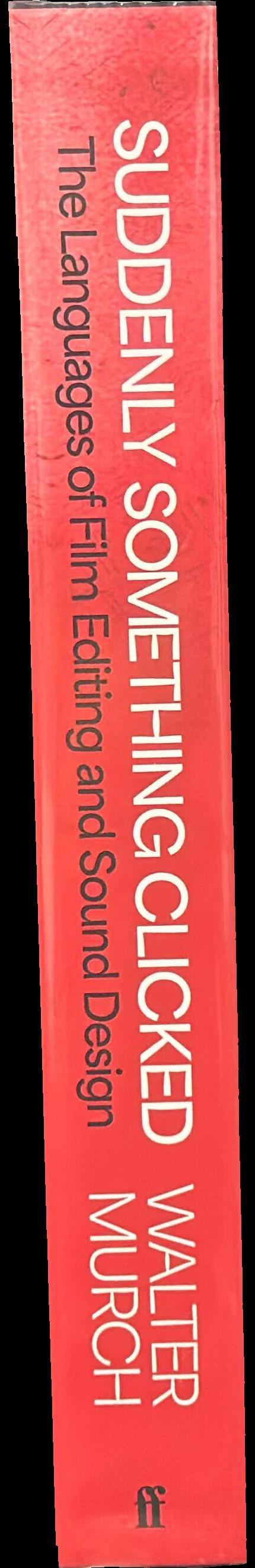 Suddenly something clicked : the languages of film editing and sound design spine
