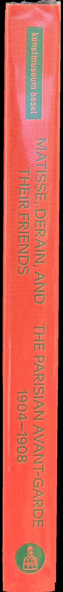 Matisse, Derain, and their friends : the Parisian avant-garde 1904–1908 spine