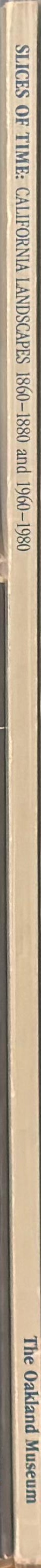 Slices of time : California landscapes 1860-1880 and 1960-1980 spine