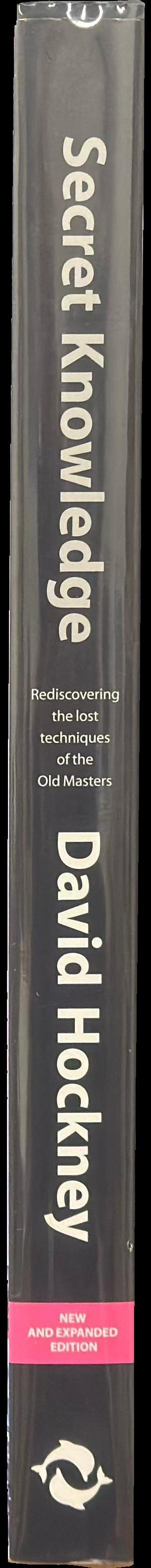 Secret knowledge : rediscovering the lost techniques of the old masters spine