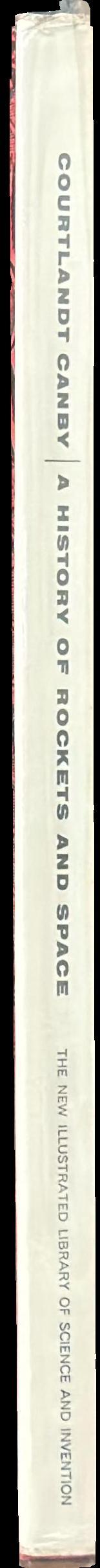 A history of rockets and space : volume I : the new illustrated library of science and invention spine