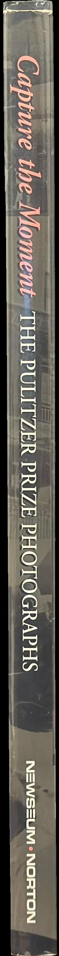 Capture the moment : the Pulitzer Prize photographs spine