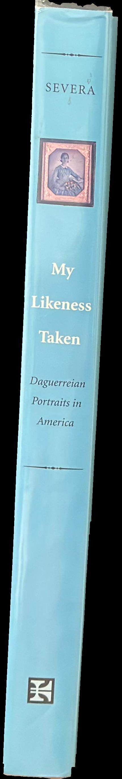 My likeness taken : daguerreian portraits in America spine