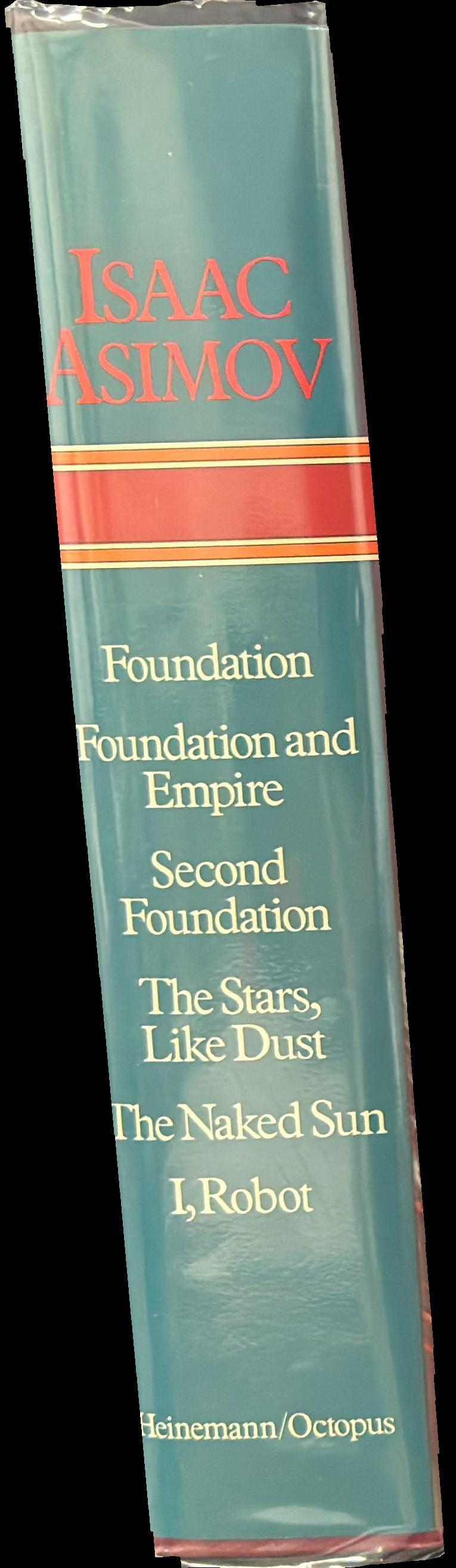 The foundation trilogy ; The stars, like dust ; The naked sun ; I, robot spine