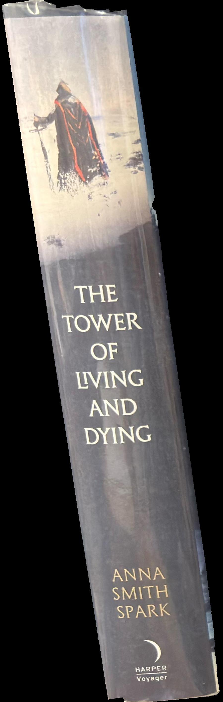 The tower of living and dying : book two of the empires of dust spine