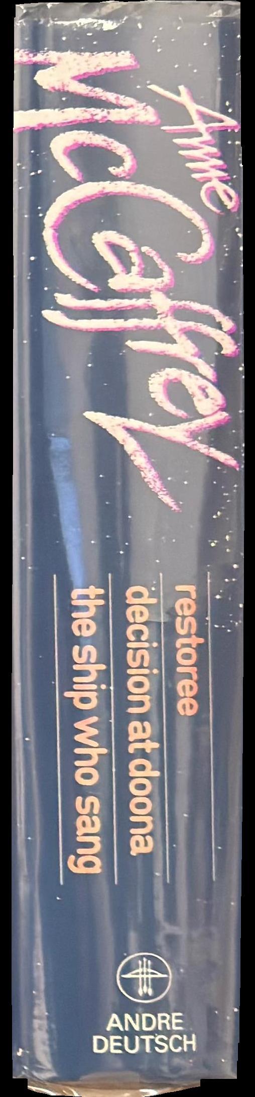 The worlds of Anne McCaffrey : restoree : decision at Doona : the ship who sang spine