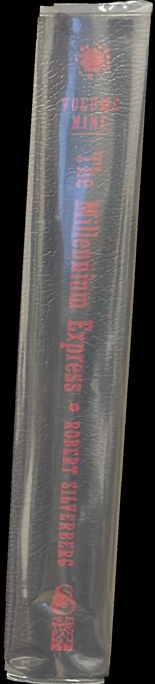 The millennium express : 1995-2009 : the collected stories of Robert Silverberg : volume nine spine