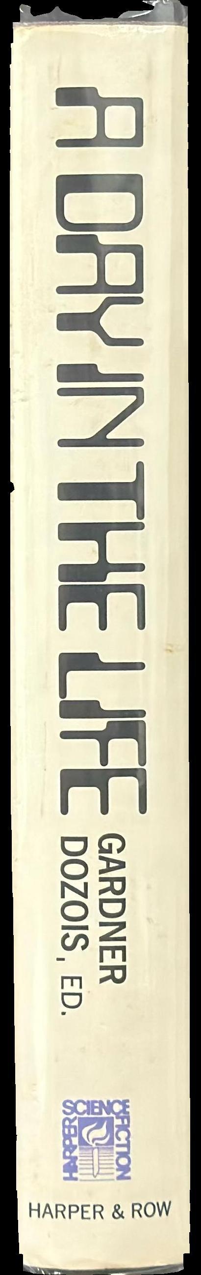 A day in the life : a science fiction anthology / edited, with introduction & commentary by Gardner R.Dozois spine