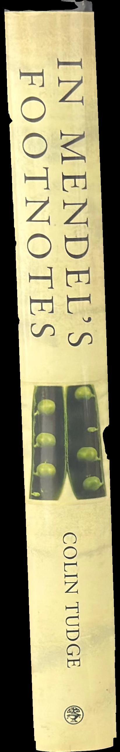 In Mendel's footnotes : an introduction to the science and technologies of genes and genetics from the nineteenth century to the twenty-second spine