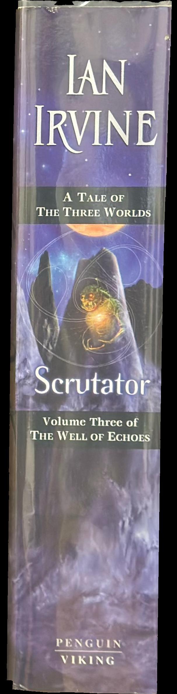 Scrutator : volume three of the well of echoes : a tale of three worlds spine