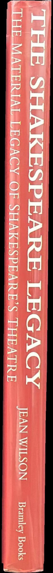 The Shakespeare legacy : the material legacy of Shakespeare's theatre spine