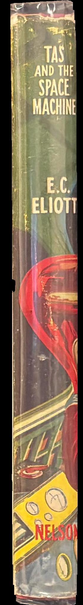Tas and the space machine / by E. C. Eliott ; illlustrated by A. Bruce Cornwell spine