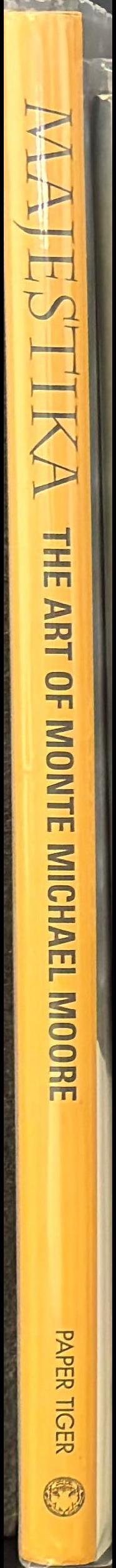 Majestika : The art of Monte Michael Moore spine