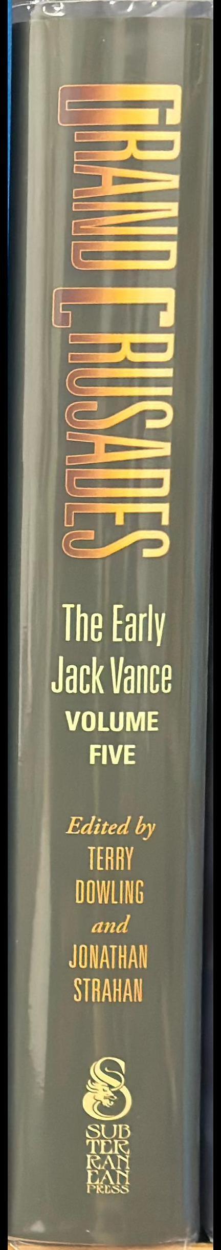 Grand crusades : the early Jack Vance, volume five ; edited by Terry Dowling and Jonathan Strahan spine
