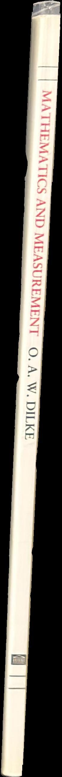 Mathematics and measurement / O. A. W. Dilke spine