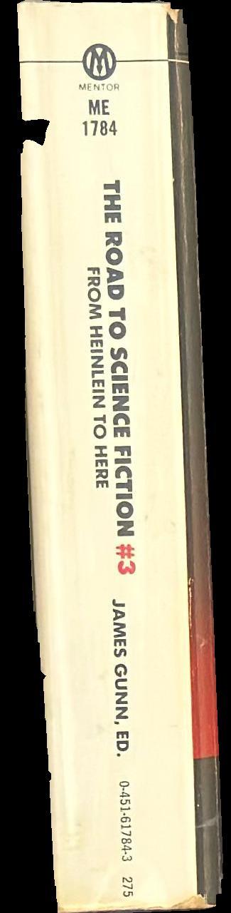 The road to science fiction #3 : from Heinlein to here / edited by James Gunn spine