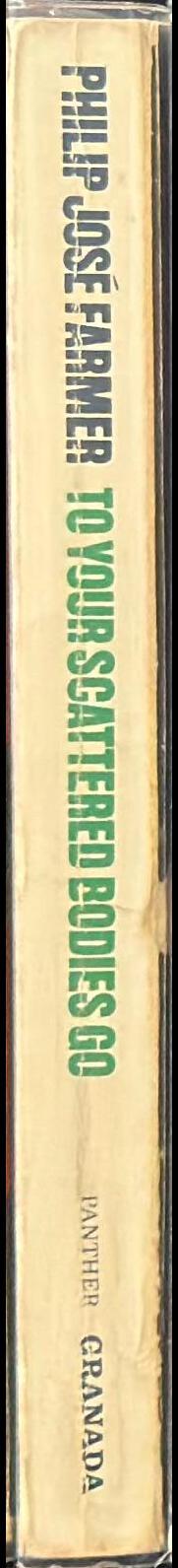 To your scattered bodies go / Philip Jose Farmer spine