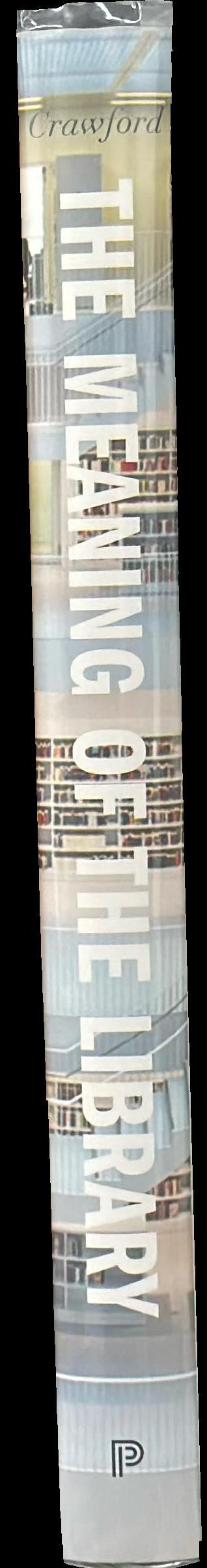 The meaning of the library : a cultural history spine