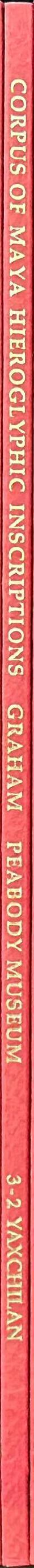 Corpus of Maya hieroglyphic inscriptions : volume 3, part 2 spine
