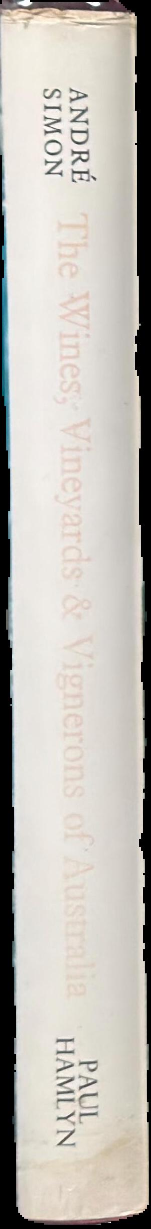 The wines, vineyards and vignerons of Australia / André Simon spine